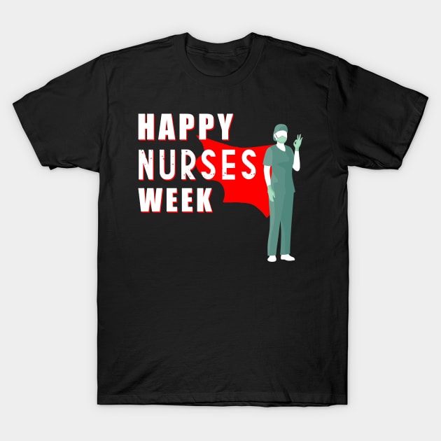 happy nurses week T-Shirt by Flipodesigner